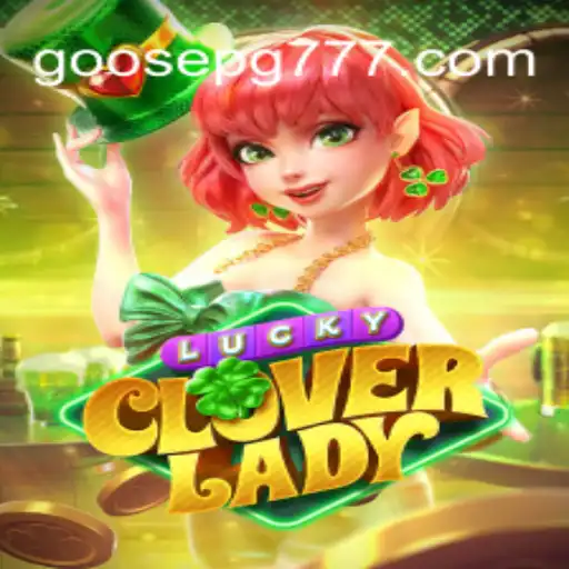 Exploring LuckyCloverLady: A Deep Dive into GOOSE PG Oficial Slots Brasil #1