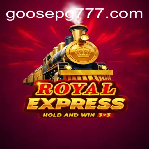 Exploring the Thrills of RoyalExpress: The Ultimate Slot Adventure with GOOSE PG Oficial Slots Brasil #1